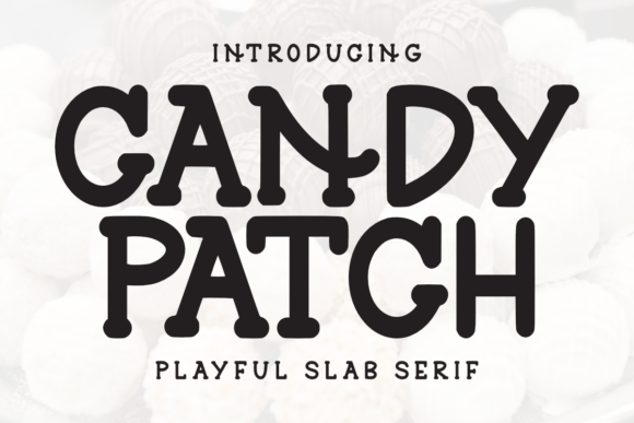 Candy Patch Font: A Playful Slab Serif for Editorial Design