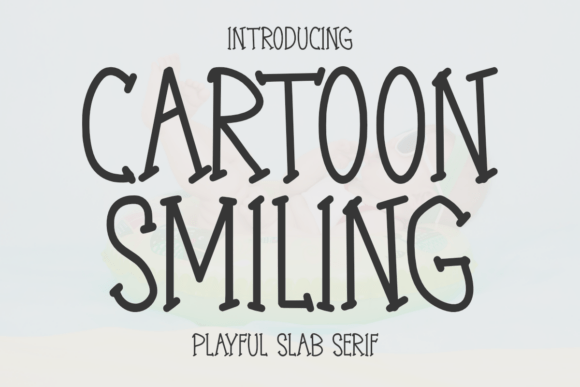Cartoon Smiling: A Cheerful Slab Serif Font for Your Brand